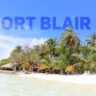 port blair news :अंदमान-निकोबार की राजधानी पोर्ट ब्लेयर का नाम सरकार ने बदल दिया!