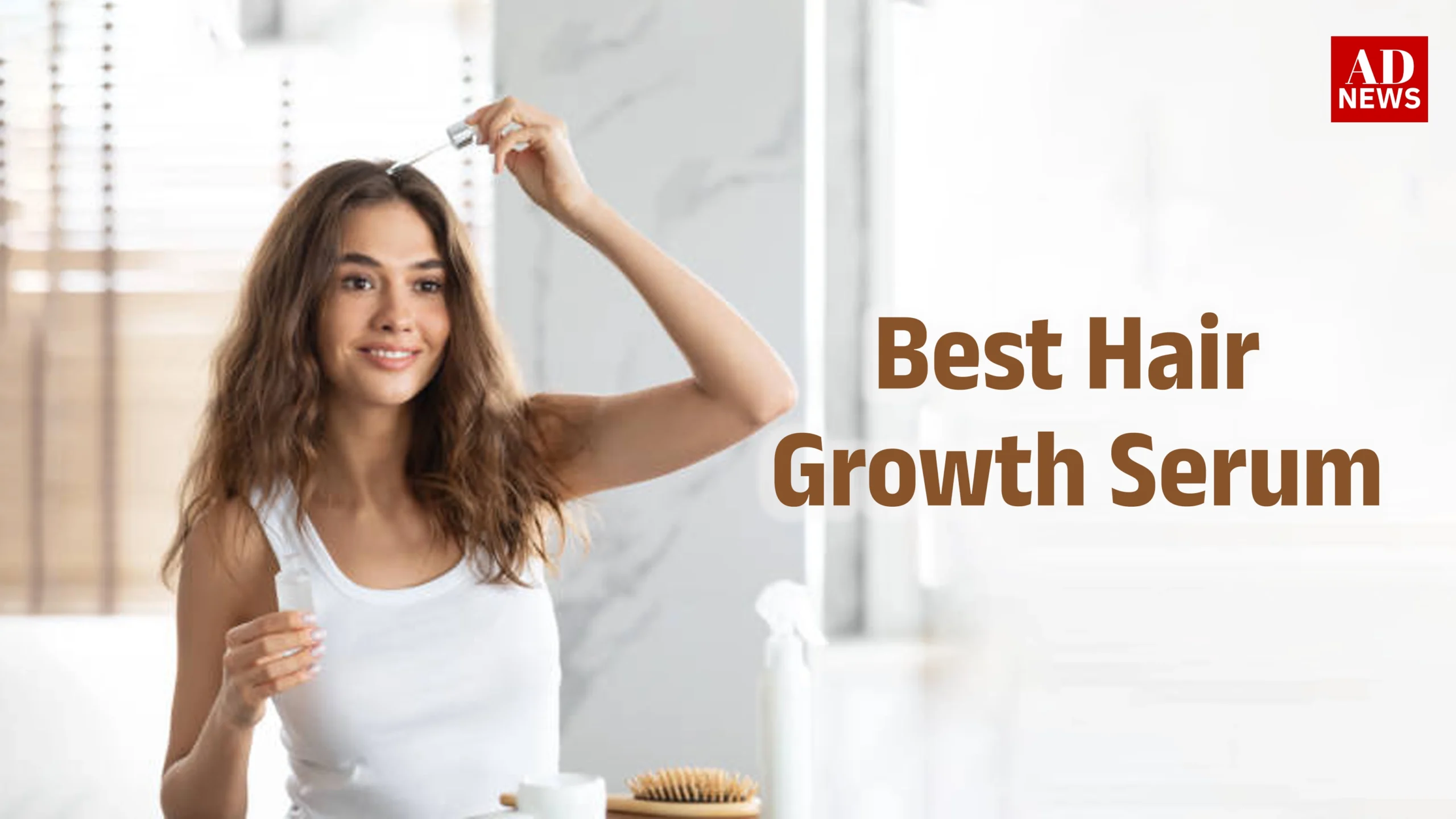 5 Best Hair Growth Serum जानिए कौन सा है सही!